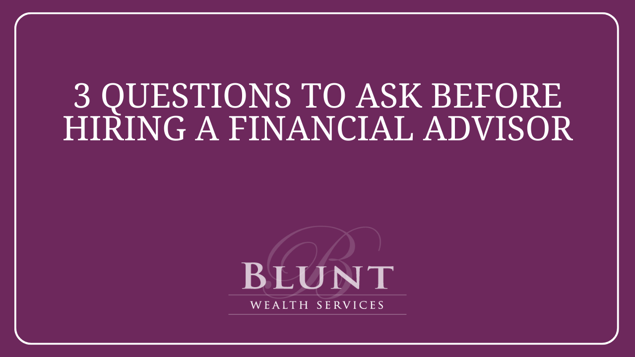3 Questions to Ask Before Hiring a Financial Advisor