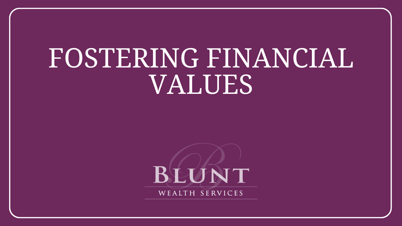Fostering Financial Values in Your Family